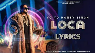 Loca - Lyrics | Yo Yo Honey Singh, Nicky Pickyy | Bhushan Kumar | Simar Kaur | Lil Golu | 2020