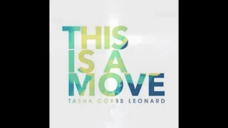 Tasha Cobbs - This is a Move - Instrumental with Lyrics