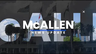 McAllen News Update: April 2024