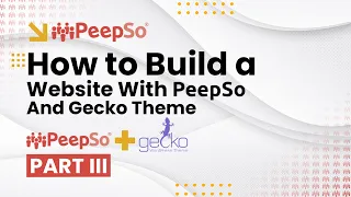 How to build your WordPress site with PeepSo and Gecko Theme - Part 3