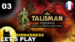 [FR] - TALISMAN vs SirMadness - Prologue - Elfe 03 - Traqué !! 🎲