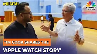 'A Great Tool For Athletes' : Tim Cook Shares The ‘Apple Watch Story’ | CNBC-TV18 Exclusive