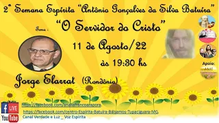"O Servidor do Cristo", Jorge Elarrat (Rondônia). C.E.Batuíra do Bálsamos, Tupaciguara MG. 12-08-22