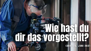 (309) Wie hattest du dir den Film vorgestellt? 26. Juni 2021