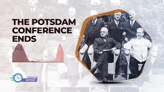 Today in History - Aug 2 - The Potsdam Conference Ends (1945)