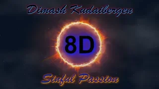 Dimash Kudaibergen│Sinful Passion║Димаш Құдайберген│Грешная Страсть (8D Audio)