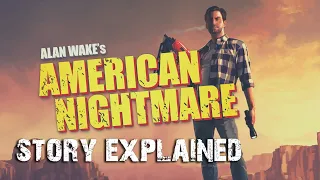 Alan Wake's American Nightmare Story Explained (Plot & Recap & Lore)