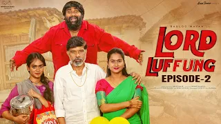 Lord Luffung || Episode - 2 || Babloo Mayaa || Kanchan Bamne || Ishwarya || Dolly || Infinitum Media