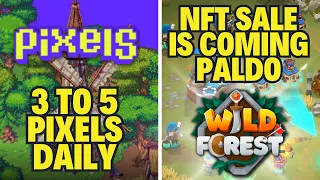 TWO TO THREE PIXEL TOKENS DAILY PALDO in PIXELS GAME with bonus scene WILD FOREST NFT SALE SCHEDULE