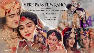 Mere Paas Tum Raho vm ft. Sumedh Mudgalkar and Mallika Singh as Radhakrishn #trending