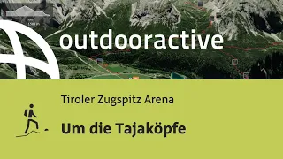 Bergtour in der Tiroler Zugspitz Arena: Um die Tajaköpfe