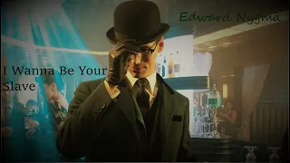 Edward Nygma | | I Wanna Be Your Slave