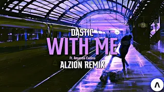 Dastic ft. Amanda Collins - With Me (Alzion Hardstyle Remix)