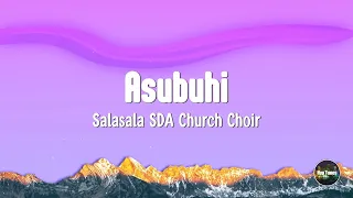 Asubuhi Lyrics - Salasala SDA Church Choir