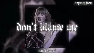 don’t blame me - taylor swift (sped up + reverb)