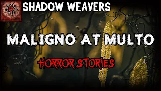 Multo at Maligno Horror Stories | True Horror Stories | Shadow Weavers