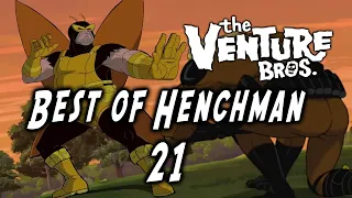 Best of Henchman 21 [Venture Bros]