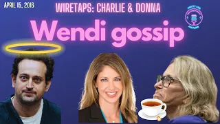 WIRETAPS: Charlie And Donna Gossip About Wendi's Relationship