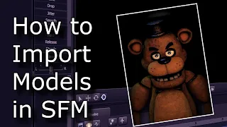 How To Import Models In Source Filmmaker? [SFM Tutorial #1]