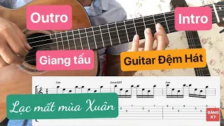 Hướng Dẫn Guitar (Intro,Outro,Giang Tấu,Đệm Hát ) Lạc Mất Mùa Xuân (Chuẩn Bản Gốc)–Tình Gt