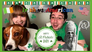 ST PATRICK'S DAY 💚☘️ | IRISH VS AMERICAN 🇮🇪🇺🇸