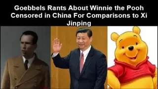 Goebbels Rants About Winnie the Pooh Censored in China For Comparisons to Xi Jinping