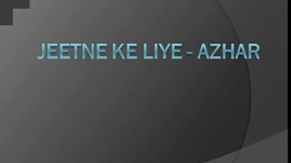 Jeetne ke Liye Song Lyrics : Azhar Movie 2016