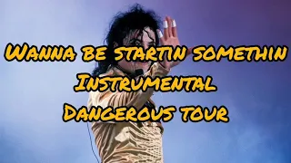 Wanna be startin somethin instrumental with background vocals: Dangerous tour version