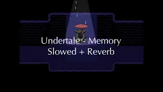 Undertale OST - Memory - Slowed + Reverb