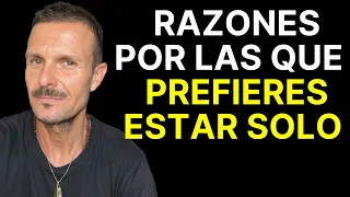 5 RAZONES Que EXPLICAN Por Qué PREFIERES ESTAR SOLO 6 Verdades Que NO Te Gustarán Oír Necesitas Sabe