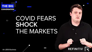 COVID Fears Shock The Markets | The Big Conversation | Refinitiv