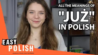 How to Use the Word JUŻ in Polish | Super Easy Polish 23