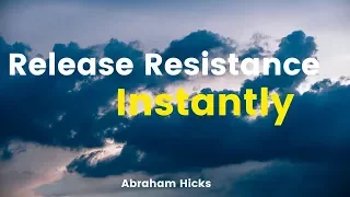 Abraham Hicks | Release Resistance Instantly (POWERFUL)