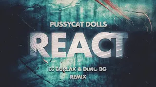 Pussycat Dolls - React ( Dj Burlak & DiMO BG Remix )  Free Download