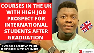 Courses in the UK with HIGH JOB prospects for international students upon graduation | A MUST WATCH!