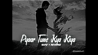 ◀️ Pyaar Tune Kya Kiya ❤️Lofi Mix Song ❤️#lofi #love #song #reverb