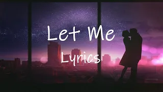 ZAYN - Let Me (Lyrics) | baby let me be your man so i can love you