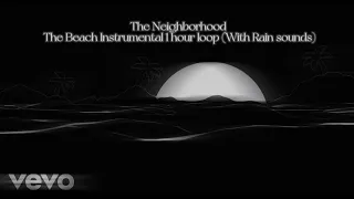 The Neighborhood - The Beach (Instrumental + Rain sounds) [1 hour loop]