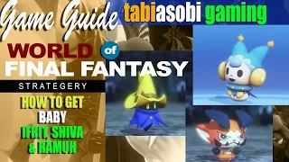 World of Final Fantasy: How to Get Baby Ifrit, Shiva and Ramuh