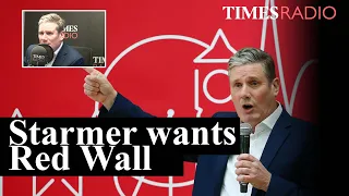 Sir Keir Starmer's Plan To Win Back 'The Red Wall' | Ayesha Hazarika | Times Radio