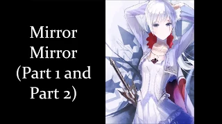 RWBY - Mirror Mirror Part 1 and 2 []Lyrics[]