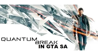 QUANTUM BREAK IN GTA SA (Gta Sa - TIME FREEZE MOD)