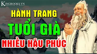 HÀNH TRANG GIÚP TUỔI GIÀ NHIỀU HẬU PHÚC - SỐNG KHỎE - AN LẠC TRỌN ĐỜI