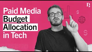 The key to paid media budget allocation for tech brands