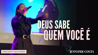 Jennyfer Costa - Deus Sabe Quem Você É - Mensagem