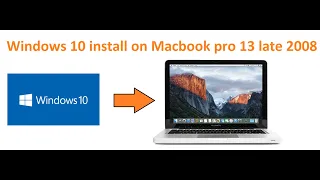 Windows 10 install on Macbook pro 13 inch late 2008