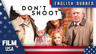 Don't Shoot // English Dubbed // Drama // Film Plus USA