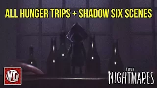 Little Nightmares All Hunger Trips + Shadow Six Scenes