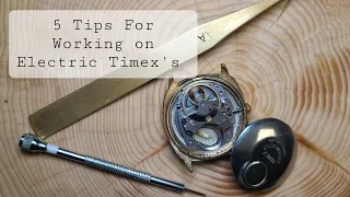 5 Tips For Working on Electric Timex's (Electric M40 / Q Quartz M63 / Dynabeat M263, Etc)