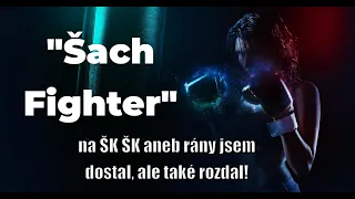 "Šach Fighter" na ŠK ŠK aneb rány jsem dostal, ale také rozdal!